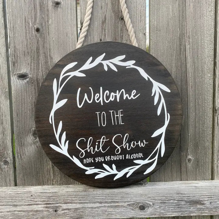 Welcome To the Shitshow Door Hanger Hope You Brought Alcohol