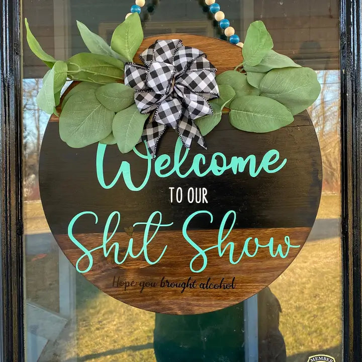 Welcome To the Shitshow Wooden Door Hanger