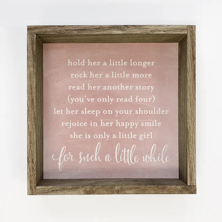 Hold Her A Little Longer - Baby Girl Nursery Art - Cute Poem