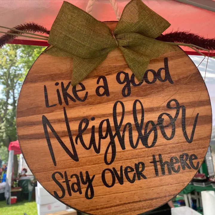 Like A Good Neighbor Stay Over There Door Sign Front Porch