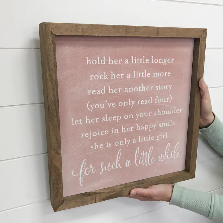 Hold Her A Little Longer - Baby Girl Nursery Art - Cute Poem